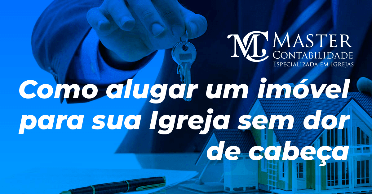 Cuidados que a Igreja deve ter ao alugar um imóvel