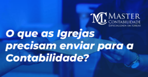 O que as Igrejas precisam enviar para a Contabilidade?