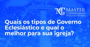 Quais os tipos de Governo Eclesiástico e qual o melhor para sua igreja?